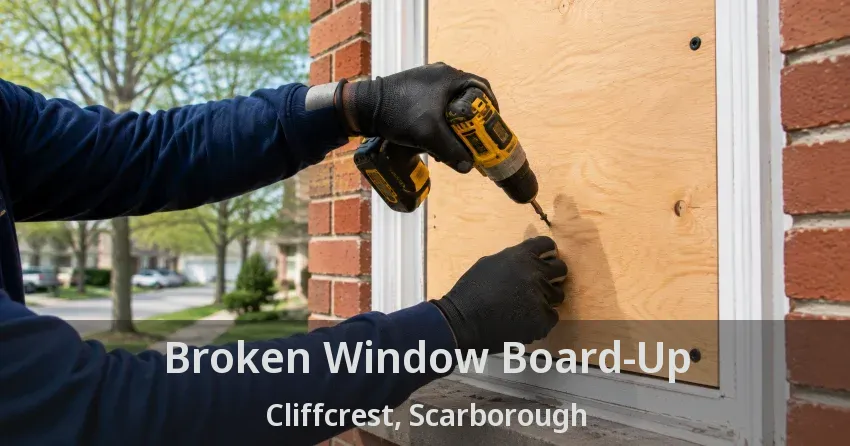Broken Window Board-Up Cliffcrest, Scarborough - ON