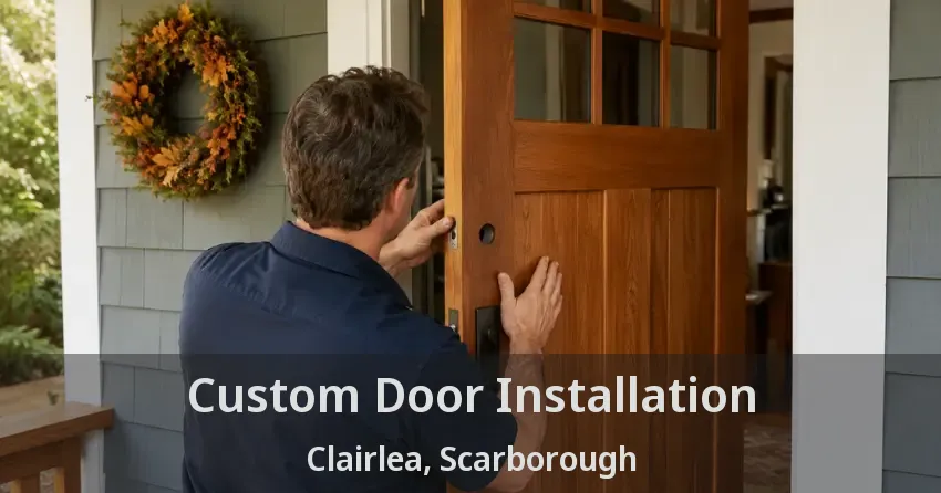 Custom Door Installation Clairlea, Scarborough - ON