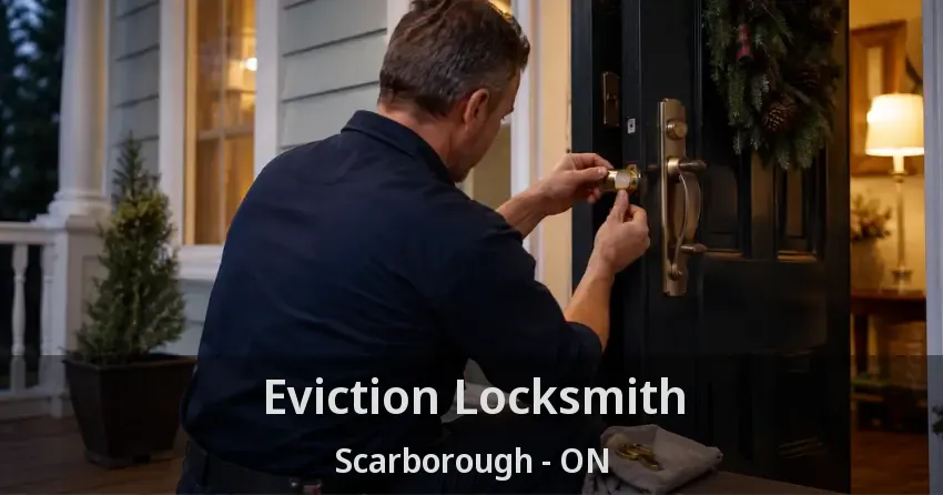 Eviction Locksmith Scarborough - ON