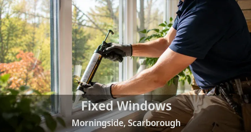 Fixed Windows Morningside, Scarborough - ON