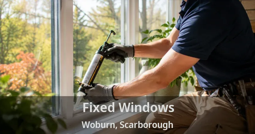 Fixed Windows Woburn, Scarborough - ON