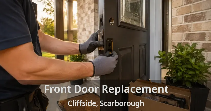 Front Door Replacement Cliffside, Scarborough - ON