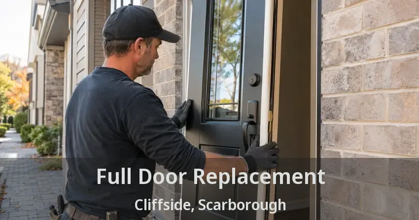 Full Door Replacement Cliffside, Scarborough - ON