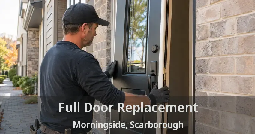 Full Door Replacement Morningside, Scarborough - ON
