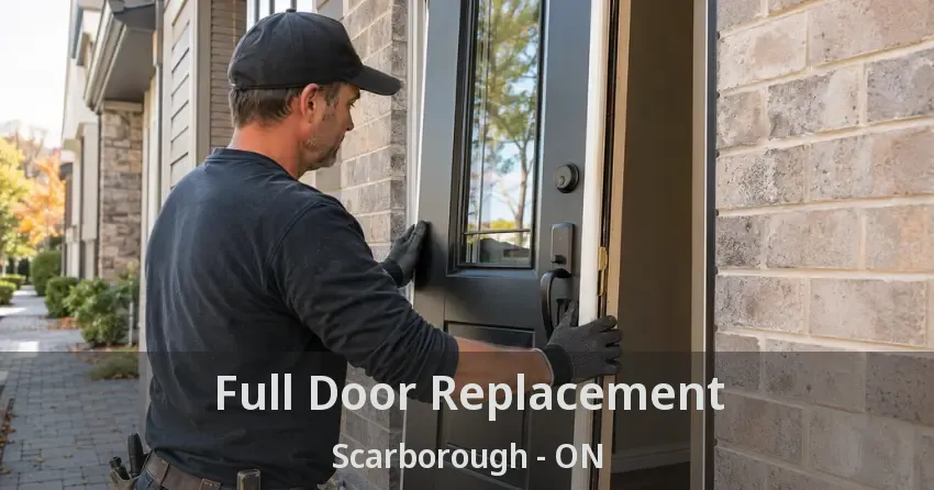 Full Door Replacement Scarborough - ON