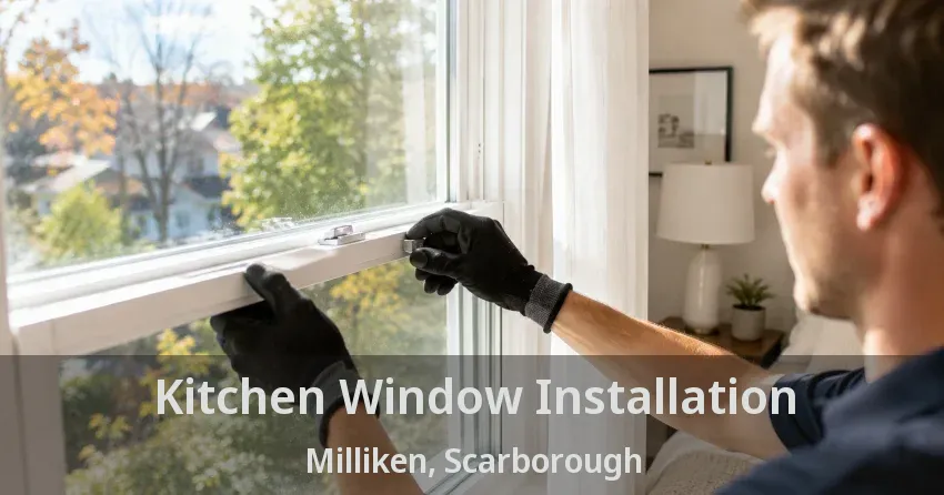 Kitchen Window Installation Milliken, Scarborough - ON
