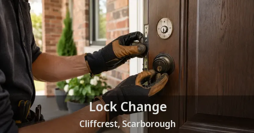 Lock Change Cliffcrest, Scarborough - ON