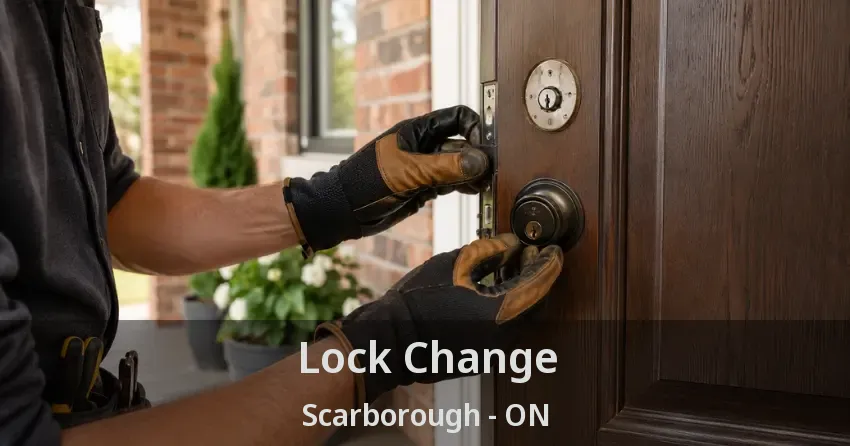 Lock Change Scarborough - ON