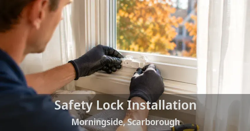 Safety Lock Installation Morningside, Scarborough - ON