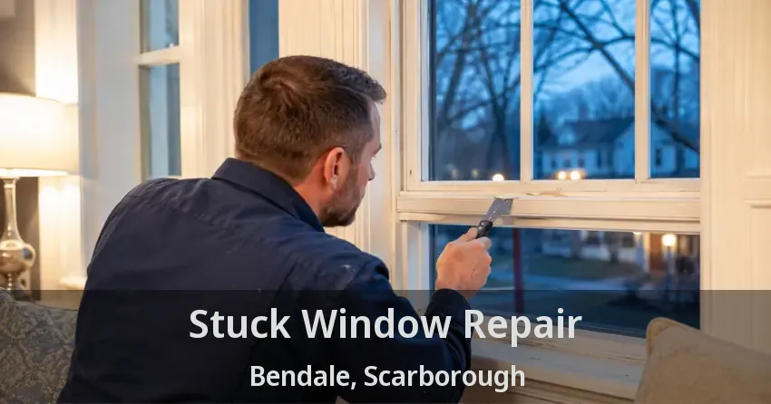 Stuck Window Repair Bendale, Scarborough - ON